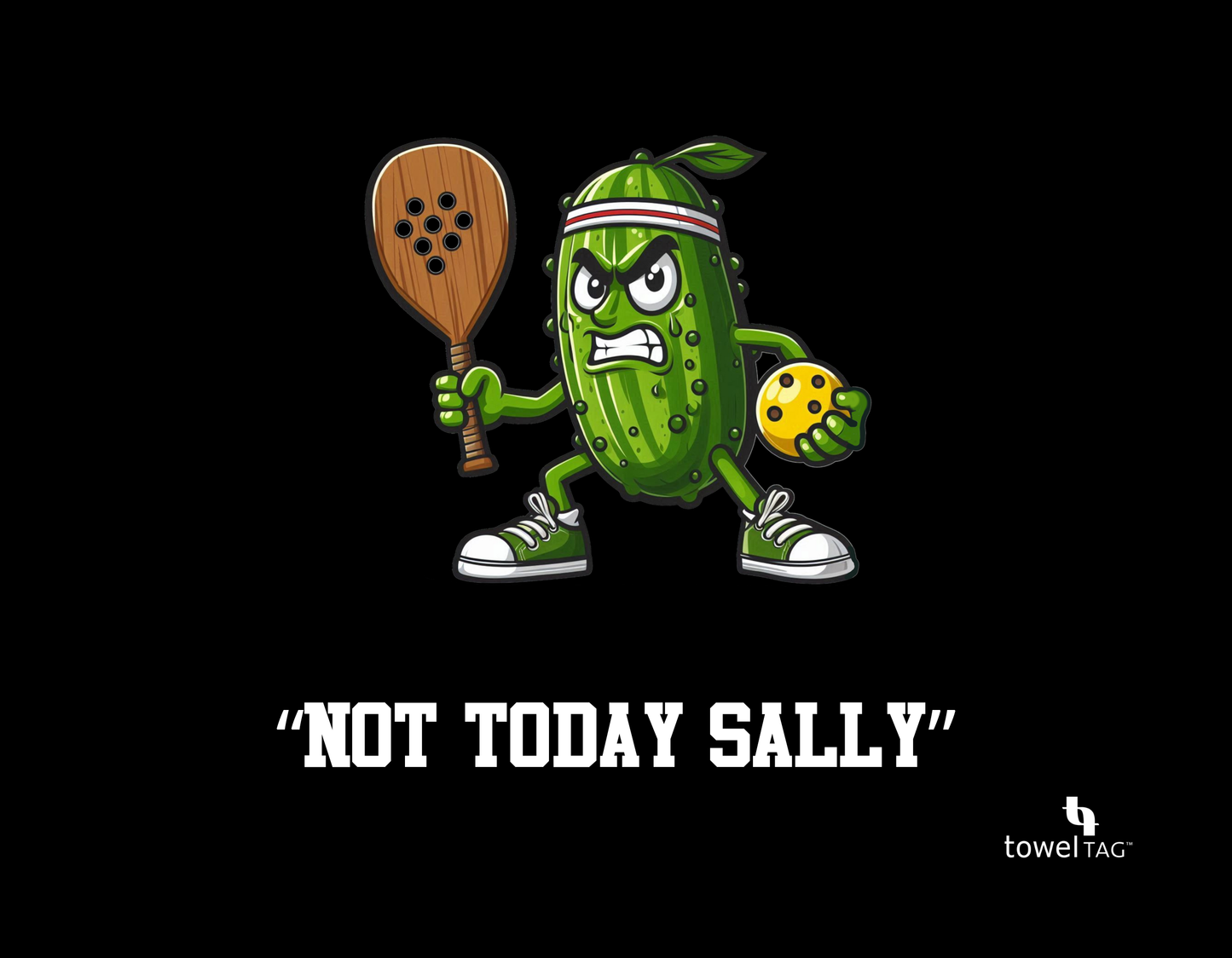NOT TODAY SALLY